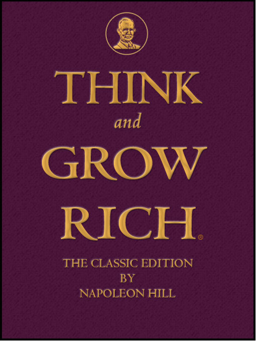 Title details for Think and Grow Rich: The Classic Edition by Napoleon Hill - Available